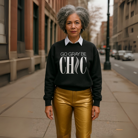 The Go Gray Be CHIC Sweatshirt